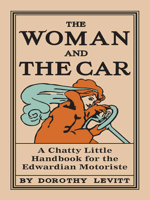 Title details for The Woman and the Car by Dorothy Levitt - Available